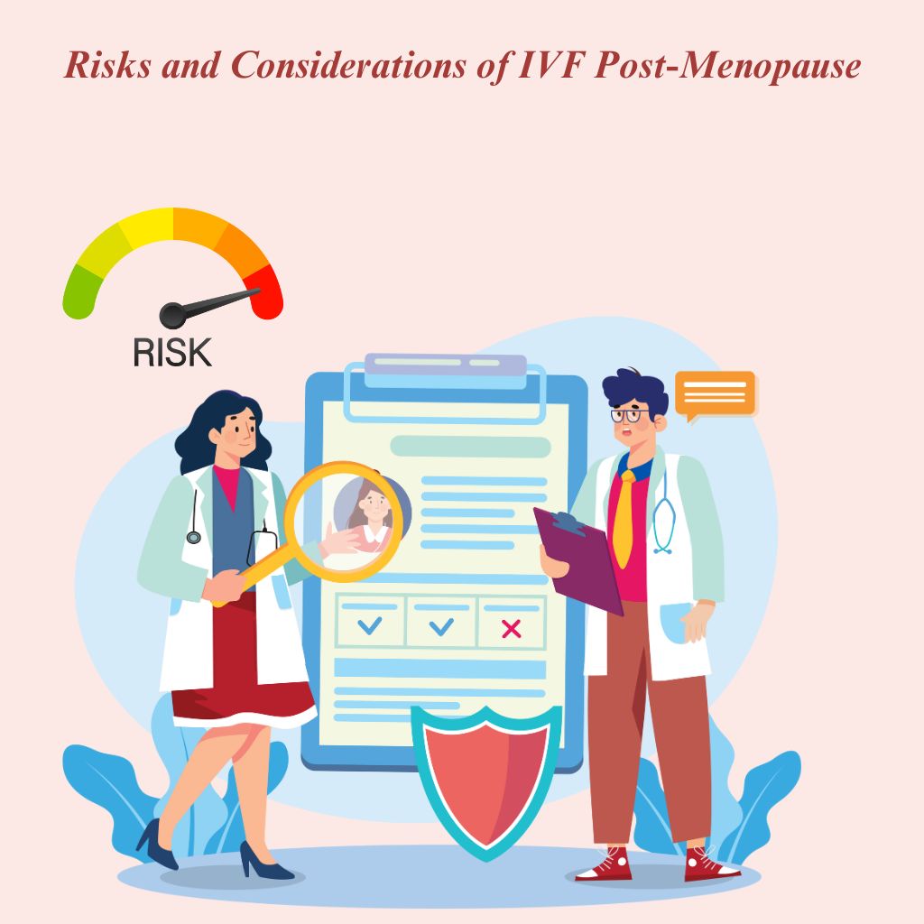 Risks and Considerations of IVF Post-Menopause